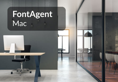 Photo of a modern office overlaid with the words FontAgent Mac