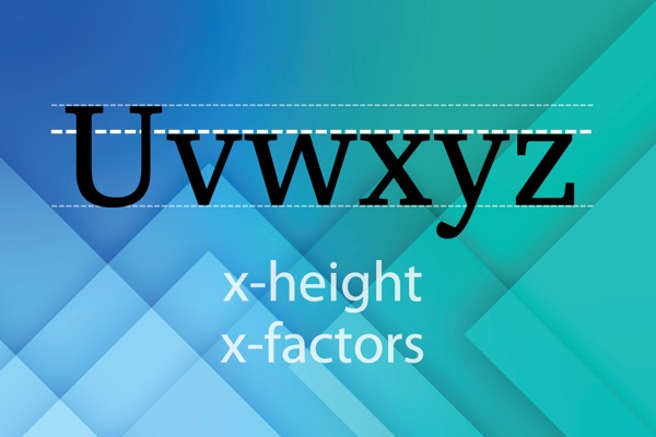 Black type sample depicting the letters U, v, w, x, y and z, and the words x-height x-factors, on a blue and green abstract background